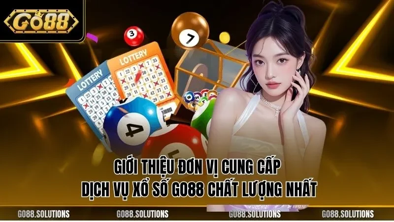 Giới thiệu đơn vị cung cấp dịch vụ xổ số GO88 chất lượng nhất