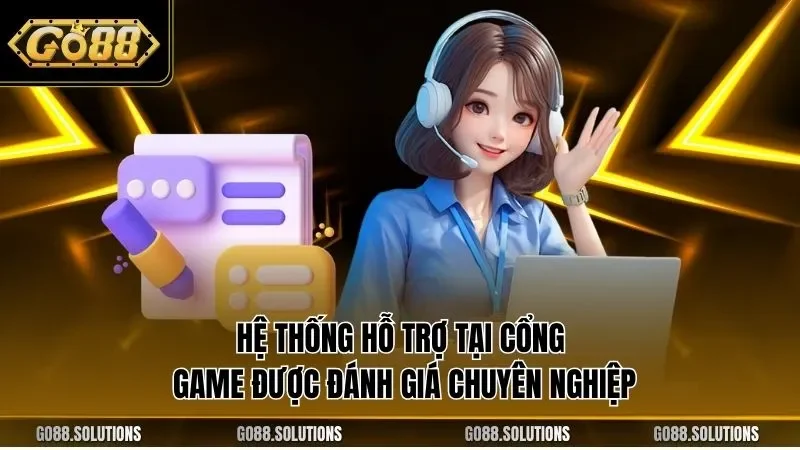 Hệ thống hỗ trợ tại cổng game được đánh giá chuyên nghiệp