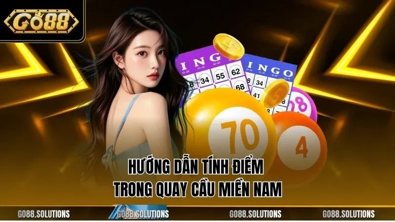 Hướng dẫn tính điểm trong quay cầu miền Nam