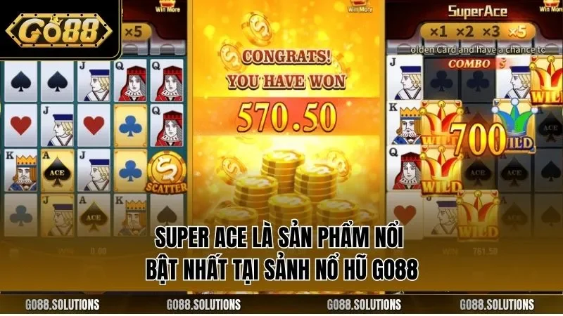 Super Ace là sản phẩm nổi bật nhất tại sảnh nổ hũ GO88